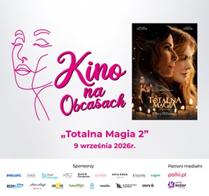 "Totalna magia 2" w Kinie na Obcasach już 9 września 2026!