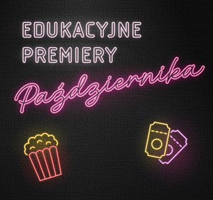Multikino dla szkół: Edukacyjne premiery października 2026
