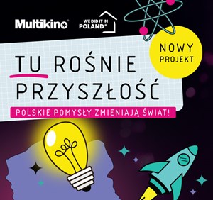 Multikino dla szkół: Tu Rośnie Przyszłość! Multikino i We Did It In Poland łączą siły